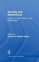 Sanctity and Motherhood  - Libro Taylor & Francis Ltd, Garland Medieval Casebooks | Libraccio.it