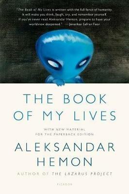 Book of My Lives - Aleksandar Hemon - Libro Picador USA | Libraccio.it