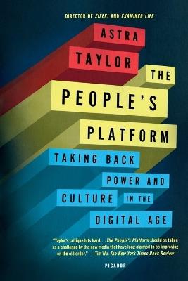 People's Platform - Astra Taylor - Libro Picador USA | Libraccio.it