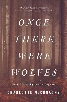 Once There Were Wolves - Charlotte McConaghy - Libro Flatiron Books | Libraccio.it