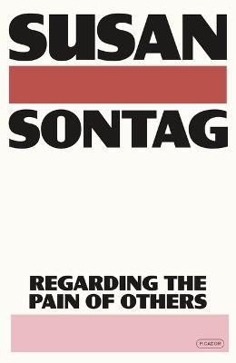Regarding the Pain of Others - Susan Sontag - Libro St Martin's Press | Libraccio.it