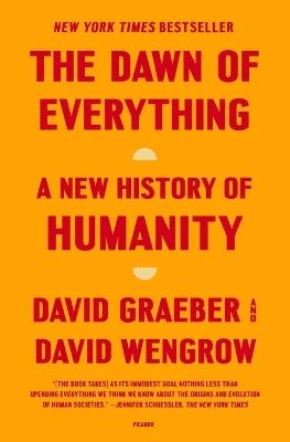 The Dawn of Everything - David Graeber, David Wengrow - Libro St Martin's Press | Libraccio.it