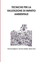 Tecniche Per La Valutazione DI Impatto Ambientale - Vincenzo Naddeo, Tiziano Zarra, Vincenzo Belgiorno - Libro Lulu.com | Libraccio.it