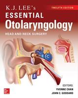 KJ Lee's Essential Otolaryngology - Yvonne Chan, John Goddard - Libro McGraw-Hill Education | Libraccio.it