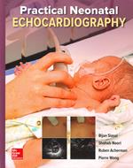 Practical neonatal echocardiography - Bijan Siassi, Shahab Noori, Ruben Acherman - Libro McGraw-Hill Education 2018, Medicina | Libraccio.it