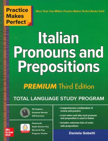 Practice makes perfect. Italian pronouns & prepositions - Daniela Gobetti - Libro McGraw-Hill Education 2019, Scienze | Libraccio.it