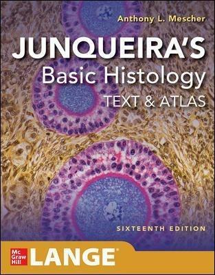 Junqueira's Basic Histology: Text and Atlas, Sixteenth Edition - Anthony L. Mescher - Libro McGraw-Hill Education | Libraccio.it