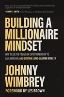 Building a millionaire mindset - Johnny Wimbrey - Libro McGraw-Hill Education 2020, Scienze | Libraccio.it