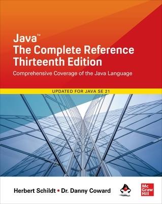 Java: The Complete Reference, Thirteenth Edition - Herbert Schildt, Danny Coward - Libro McGraw-Hill Education | Libraccio.it