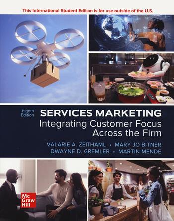 Services marketing. Integrating customer focus across the firm - Valarie A. Zeithaml, Mary Jo Bitner, Dwayne D. Gremler - Libro McGraw-Hill Education 2023, Scienze | Libraccio.it