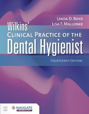 Wilkins' Clinical Practice of the Dental Hygienist - Linda D. Boyd, Lisa F. Mallonee - Libro Jones and Bartlett Publishers, Inc | Libraccio.it