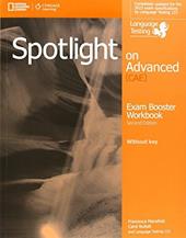 Spotlight on advanced CAE. Exam booster. Without key.