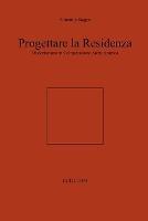 Progettare La Residenza. Dissertazione in Composizione Architettonica - Antonino Saggio - Libro Lulu Press Inc | Libraccio.it
