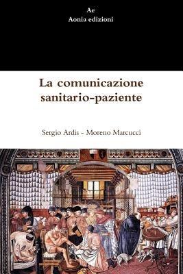 La Comunicazione Sanitario-paziente - Sergio Ardis, Moreno Marcucci - Libro Lulu.com | Libraccio.it