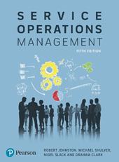 Service operations management. Improving service delivery