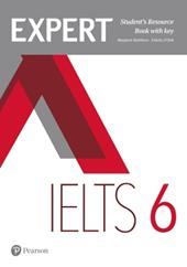 Expert IELTS. Band 6. Student's resource book. With key. Con espansione online