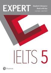 Expert IELTS. Band 5. Student's resource book. With key. Con espansione online