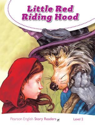 Little red riding hood. Level 2.  - Libro Pearson Longman 2018, Pearson english story readers | Libraccio.it