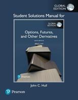 Student Solutions Manual for Options, Futures, and Other Derivatives, Global Edition - John Hull - Libro Pearson Education Limited | Libraccio.it