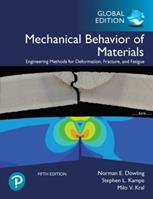 Mechanical Behavior of Materials, Global Edition - Norman Dowling, Stephen Kampe, Milo Kral - Libro Pearson Education Limited | Libraccio.it