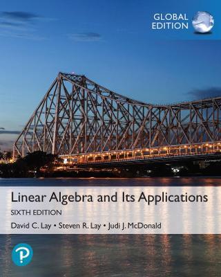 Linear algebra and its applications. Global edition - David Lay, Steven Lay, Judi McDonald - Libro Pearson 2021, Calculus, Applied & Advanced Math | Libraccio.it