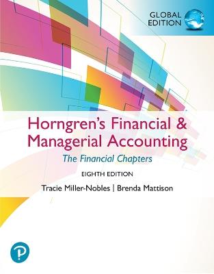 Horngren's Financial & Managerial Accounting, The Financial Chapters, Global Edition - Tracie Miller, Brenda Mattison - Libro Pearson Education Limited | Libraccio.it