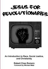 Jesus for Revolutionaries. An Introduction to Race, Social Justice, and Christianity