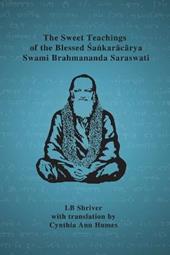 The Sweet Teachings of the Blessed Sankaracarya Swami Brahmananda Saraswati