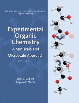 Experimental Organic Chemistry: A Miniscale & Microscale Approach - John Gilbert, Stephen Martin - Libro Cengage Learning, Inc | Libraccio.it