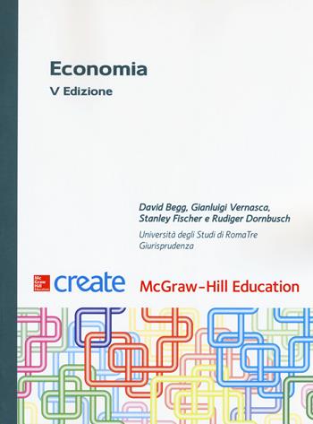 Economia. Con Connect  - Libro McGraw-Hill Education 2018, Create | Libraccio.it