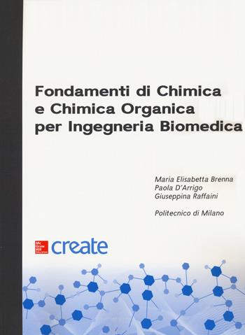 Fondamenti di chimica e chimica organica per ingegneria biomedica  - Libro McGraw-Hill Education 2018, Create | Libraccio.it