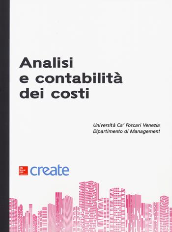 Analisi e contabilità dei costi  - Libro McGraw-Hill Education 2018, Create | Libraccio.it