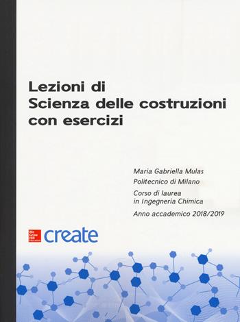 Lezioni di scienza delle costruzioni con esercizi  - Libro McGraw-Hill Education 2018, Create | Libraccio.it