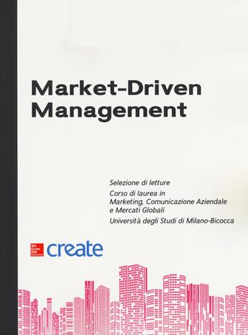 Market-driven management  - Libro McGraw-Hill Education 2018, Create | Libraccio.it