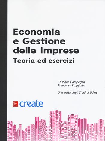 Economia e gestione delle imprese. Teoria ed esercizi  - Libro McGraw-Hill Education 2019, Create | Libraccio.it