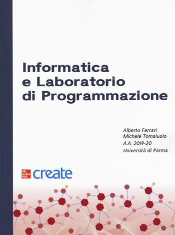 Informatica e laboratorio di programmazione - Michele Tomaiuolo - Libro McGraw-Hill Education 2019, Create | Libraccio.it
