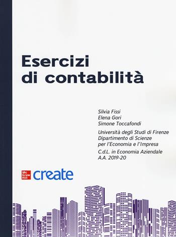 Esercizi di contabilità - Elena Gori, Simone Toccafondi - Libro McGraw-Hill Education 2019, Create | Libraccio.it