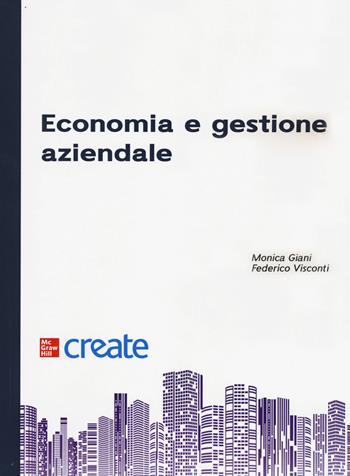 Economia e gestione aziendale - Federico Visconti - Libro McGraw-Hill Education 2019, Create | Libraccio.it