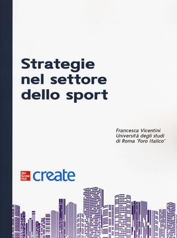 Strategie nel settore dello sport  - Libro McGraw-Hill Education 2019, Create | Libraccio.it