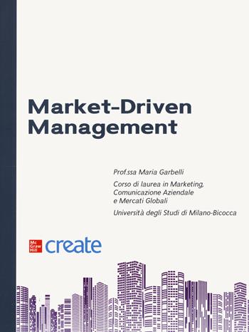 Market-driven management  - Libro McGraw-Hill Education 2020, Create | Libraccio.it