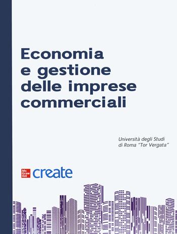 Economia e gestione delle imprese commerciali  - Libro McGraw-Hill Education 2020, Create | Libraccio.it