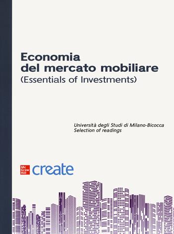 Economia del mercato mobiliare (Essentials of Investments)  - Libro McGraw-Hill Education 2020, Create | Libraccio.it