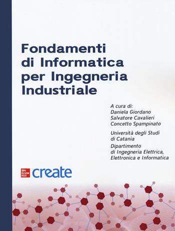 Fondamenti di informatica per ingegneria industriale  - Libro McGraw-Hill Education 2020, Create | Libraccio.it