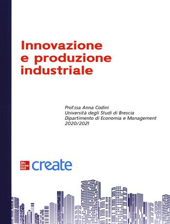 Innovazione e produzione industriale  - Libro McGraw-Hill Education 2021, Create | Libraccio.it