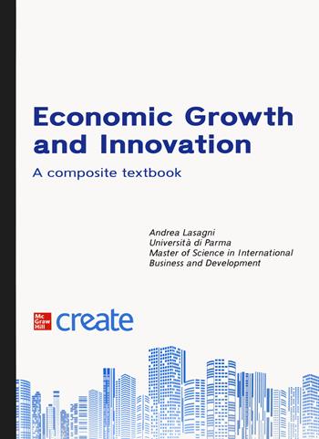 Economic growth and innovation  - Libro McGraw-Hill Education 2021, Create | Libraccio.it