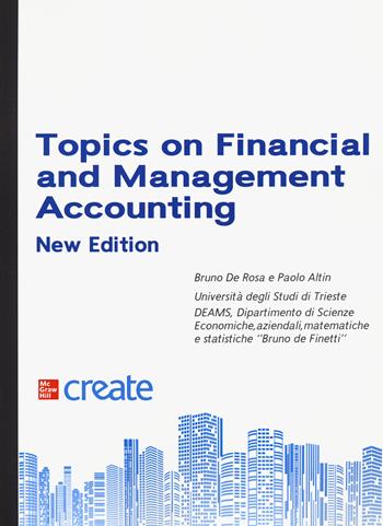 Topics on financial and management accounting - Bruno De Rosa, Paolo Altin - Libro McGraw-Hill Education 2021, Economia e discipline aziendali | Libraccio.it