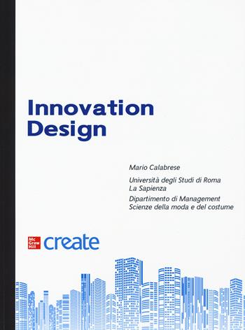 Innovation design.  - Libro McGraw-Hill Education 2022, Scienze | Libraccio.it