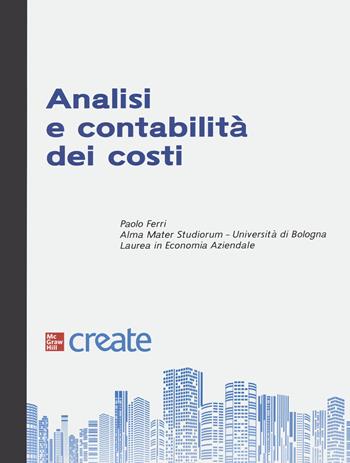 Analisi e contabilità dei costi. Con software online  - Libro McGraw-Hill Education 2022, Economia e discipline aziendali | Libraccio.it