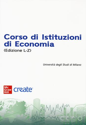Corso di istituzioni di economia.  - Libro McGraw-Hill Education 2022, Create | Libraccio.it