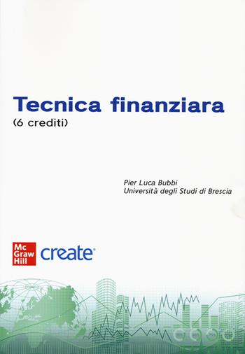 Tecnica finanziaria (6 crediti).  - Libro McGraw-Hill Education 2022, Create | Libraccio.it